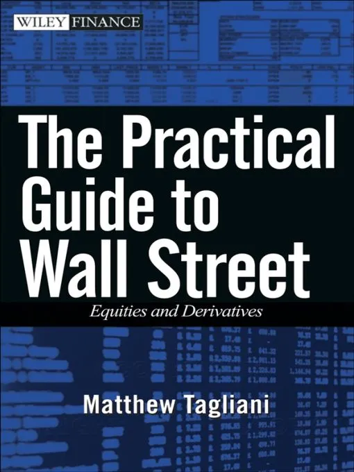The Practical Guide to Wall Street: Equities and Derivatives (Wiley Finance)