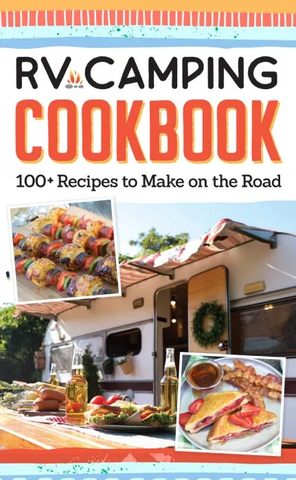 RV Camping Cookbook: 100+ Recipes to Make on the Road