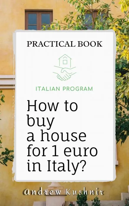 How to buy a house for 1 euro in Italy?: Practical book