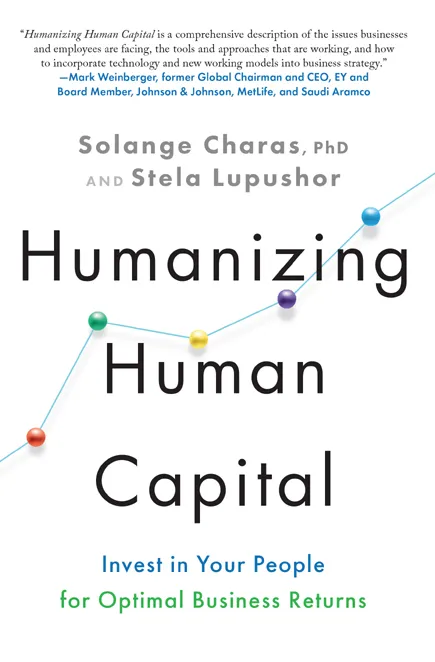 Humanizing Human Capital: Invest in Your People for Optimal Business Returns