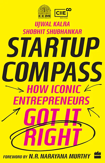 Startup Compass: How Iconic Entrepreneurs Got It Right