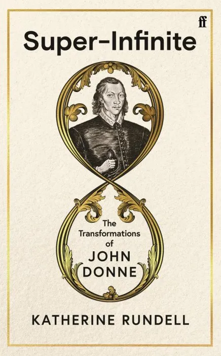 Super-Infinite: The Transformations of John Donne