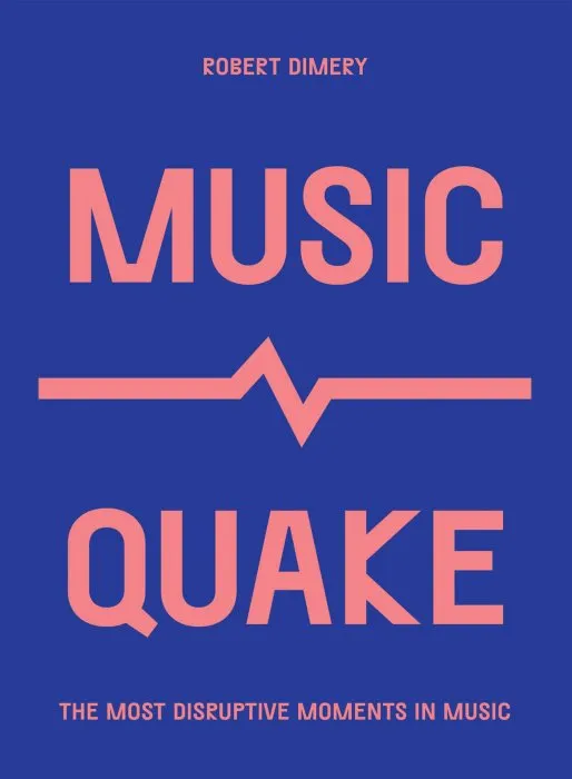 MusicQuake: The Most Disruptive Moments in Music (Culture Quake)