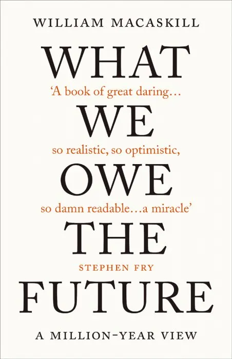 What We Owe the Future: A Million-Year View, UK Edition