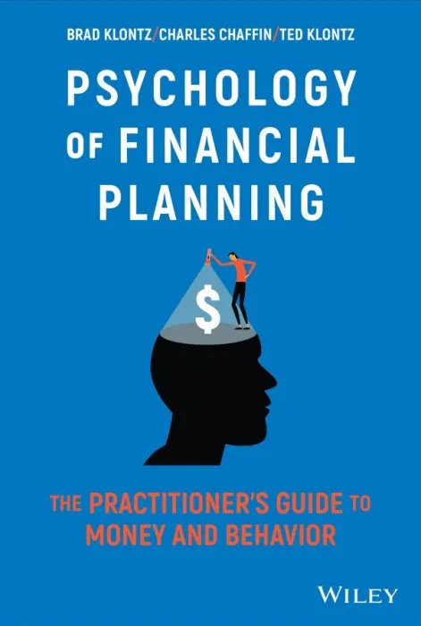 Psychology of Financial Planning: The Practitioner's Guide to Money and Behavior