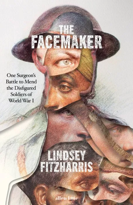 The Facemaker: One Surgeon's Battle to Mend the Disfigured Soldiers of World War I, UK Edition