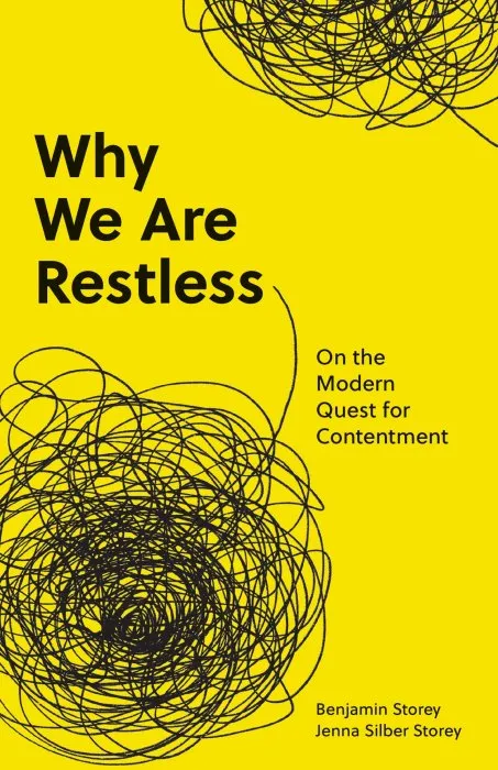Why We Are Restless: On the Modern Quest for Contentment (New Forum Books), UK Edition