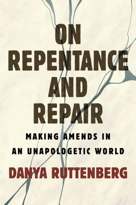 On Repentance and Repair: Making Amends in an Unapologetic World