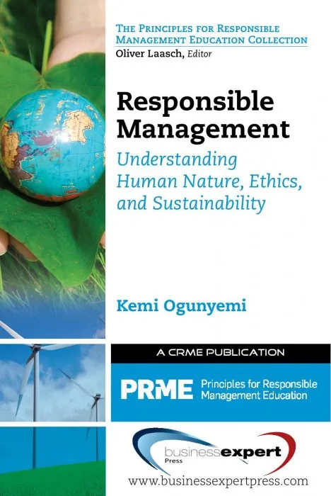 Responsible Management: Understanding Human Nature, Ethics, and Sustainability