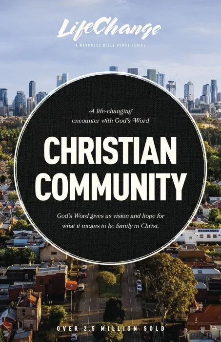Christian Community: A Bible Study on Being Part of God's Family (LifeChange)
