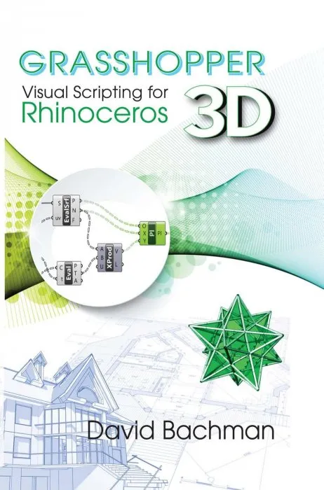 Grasshopper: Visual Scripting for Rhinoceros 3D