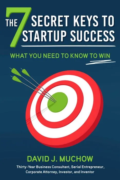 The 7 Secret Keys to Startup Success: What You Need to Know to Win