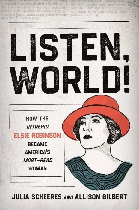 Listen, World!: How the Intrepid Elsie Robinson Became America's Most-Read Woman