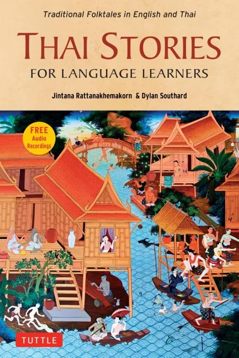 Thai Stories for Language Learners: Traditional Folktales in English and Thai (Free Online Audio) (Stories for Language Learners)