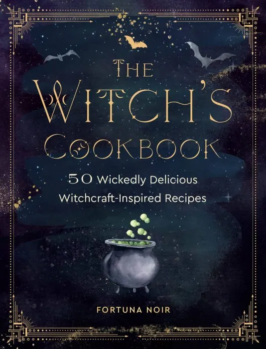 The Witch's Cookbook: 50 Wickedly Delicious Witchcraft-Inspired Recipes