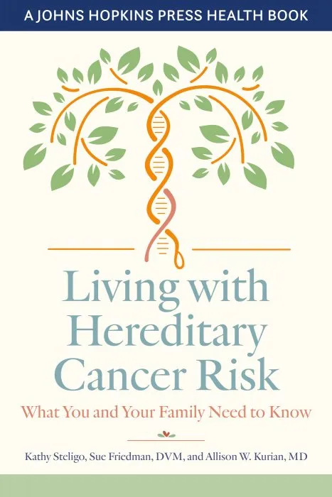 Living with Hereditary Cancer Risk: What You and Your Family Need to Know (A Johns Hopkins Press Health Book)