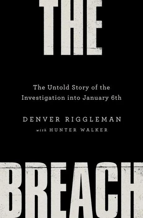 The Breach: The Untold Story of the Investigation into January 6th