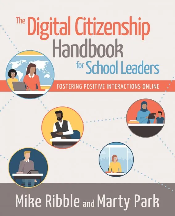 The Digital Citizenship Handbook for School Leaders: Fostering Positive Interactions Online