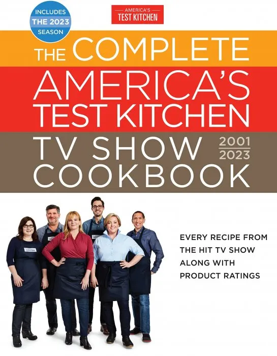 The Complete America's Test Kitchen TV Show Cookbook 2001–2023