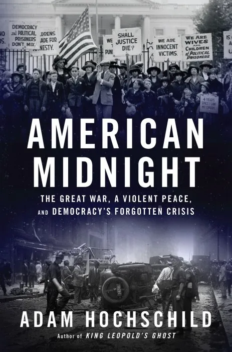 American Midnight: The Great War, a Violent Peace, and Democracy's Forgotten Crisis
