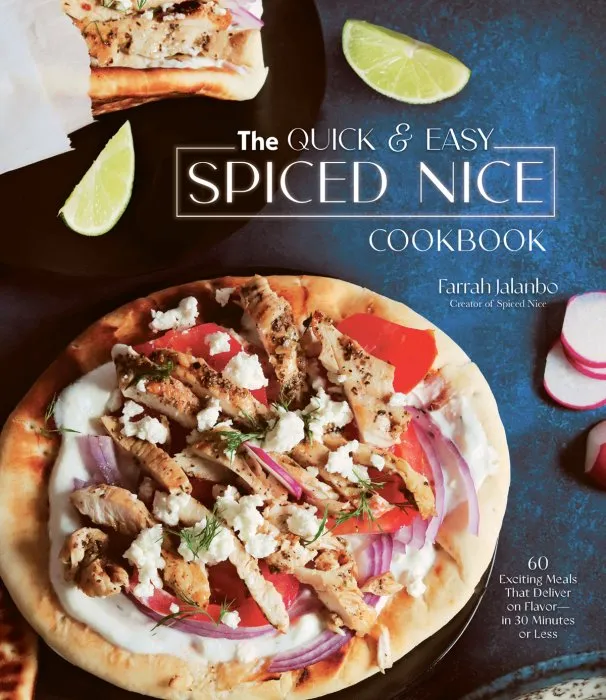 The Quick & Easy Spiced Nice Cookbook: 60 Exciting Meals That Deliver on Flavor—in 30 Minutes or Less