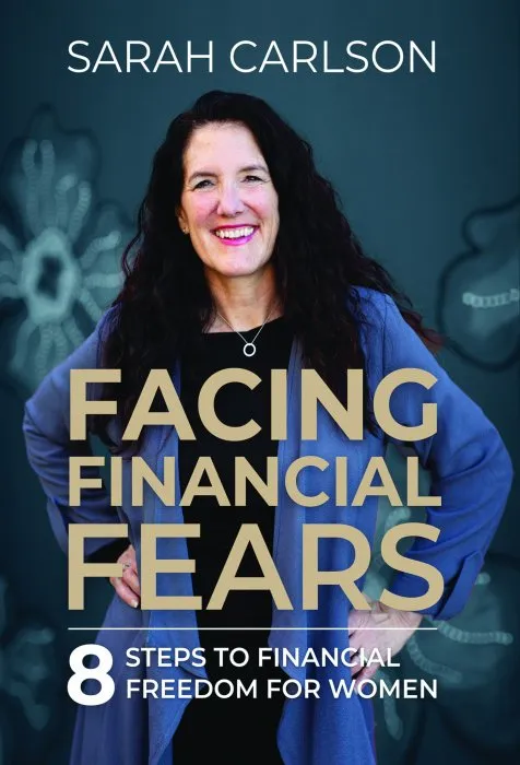 Facing Financial Fears: 8 Steps to Financial Freedom for Women