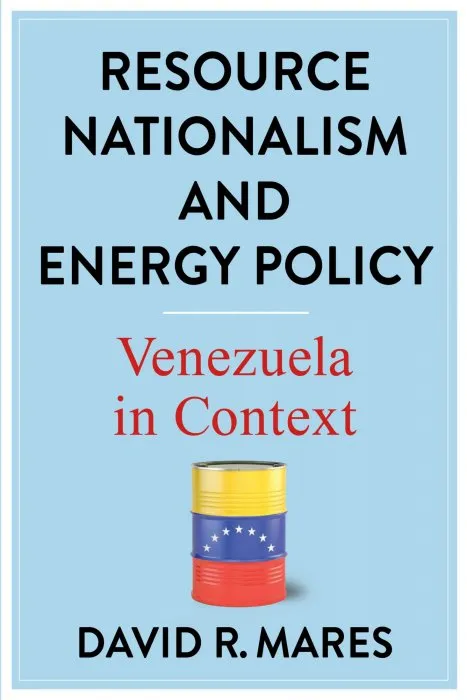 Resource Nationalism and Energy Policy: Venezuela in Context (Center on Global Energy Policy)