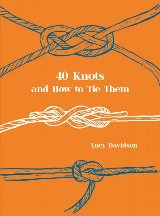 40 Knots and How to Tie Them