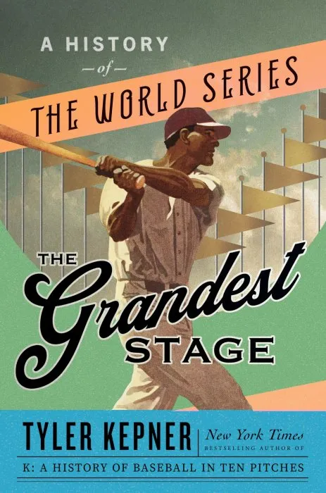 The Grandest Stage: A History of the World Series