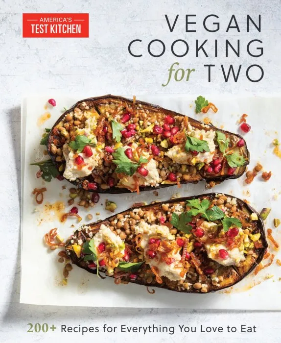 Vegan Cooking for Two: 200+ Recipes for Everything You Love to Eat