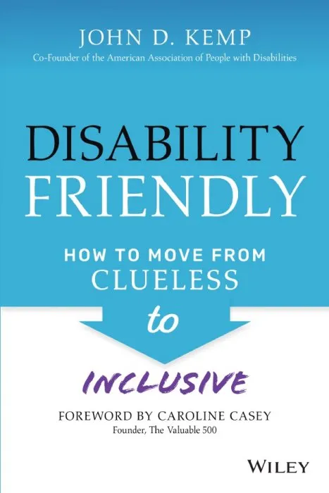 Disability Friendly: How to Move from Clueless to Inclusive