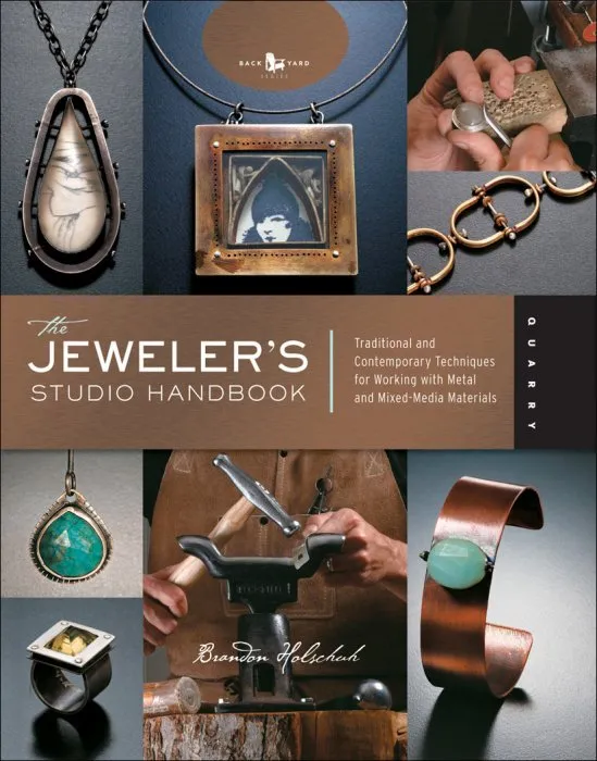 The Jeweler's Studio Handbook: Traditional and Contemporary Techniques for Working with Metal and Mixed Media Materials (Studio Handbook)