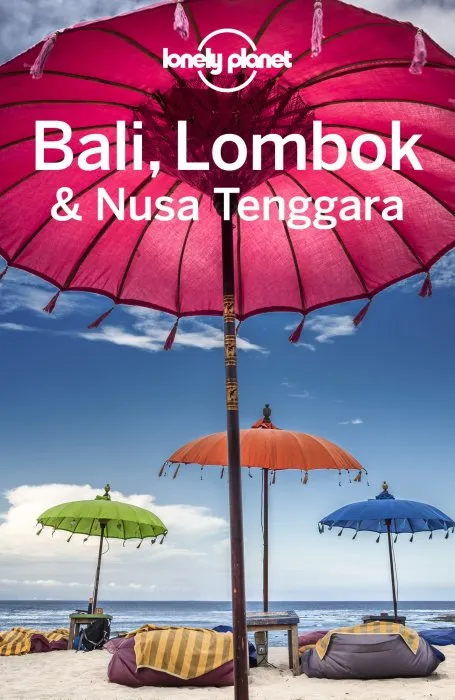 Lonely Planet Bali, Lombok & Nusa Tenggara, 18th Edition