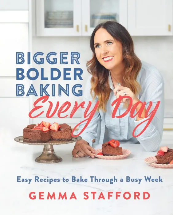 Bigger Bolder Baking Every Day: Easy Recipes to Bake Through a Busy Week