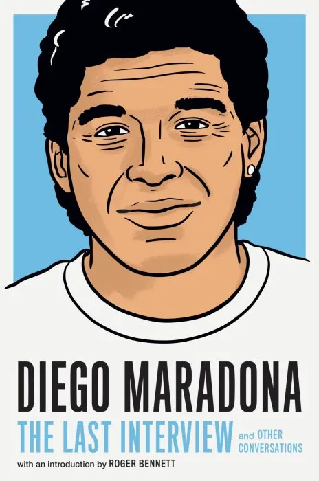 Diego Maradona: the Last Interview: and Other Conversations (Last Interview)
