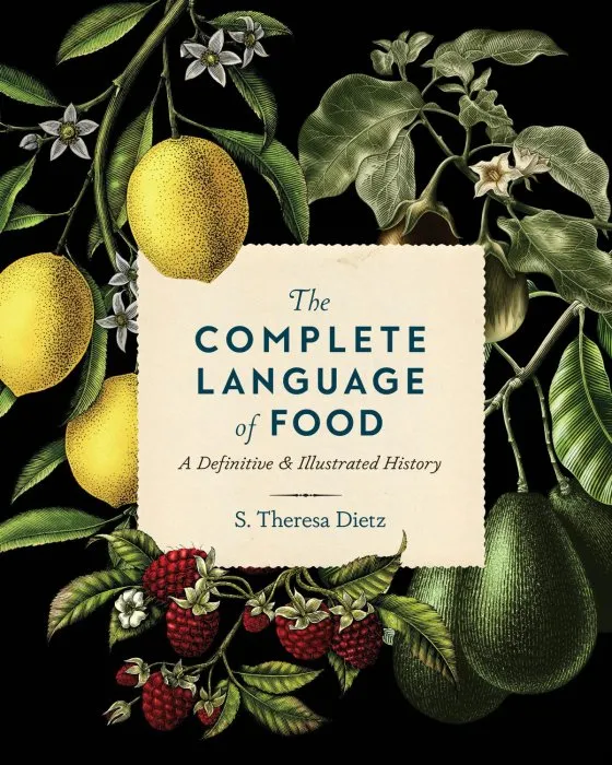 The Complete Language of Food: a Definitive & Illustrated History (Complete Illustrated Encyclopedia)
