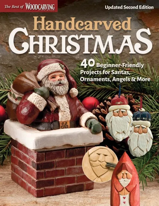 Handcarved Christmas, Updated: 40 Beginner-Friendly Projects for Santas, Ornaments, Angels & More, 2nd Edition
