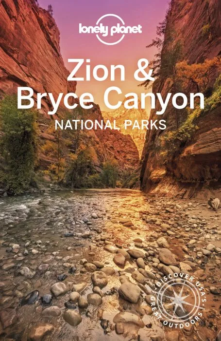 Lonely Planet Zion & Bryce Canyon National Parks, 5th Edition