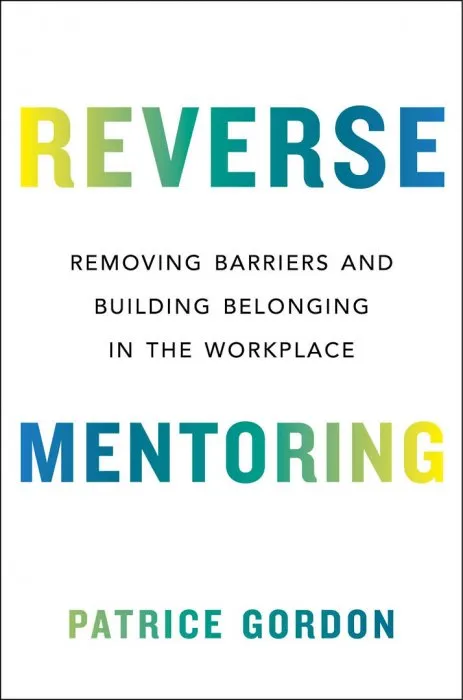 Reverse Mentoring: Removing Barriers and Building Belonging in the Workplace