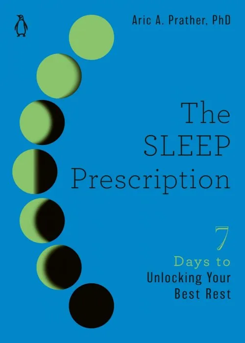 The Sleep Prescription: Seven Days to Unlocking Your Best Rest (The Seven Days #2)