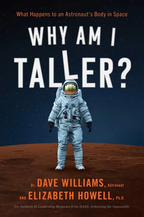 Why Am I Taller?: What Happens to an Astronaut's Body in Space