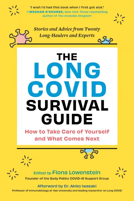 The Long COVID Survival Guide: How to Take Care of Yourself and What Comes Next