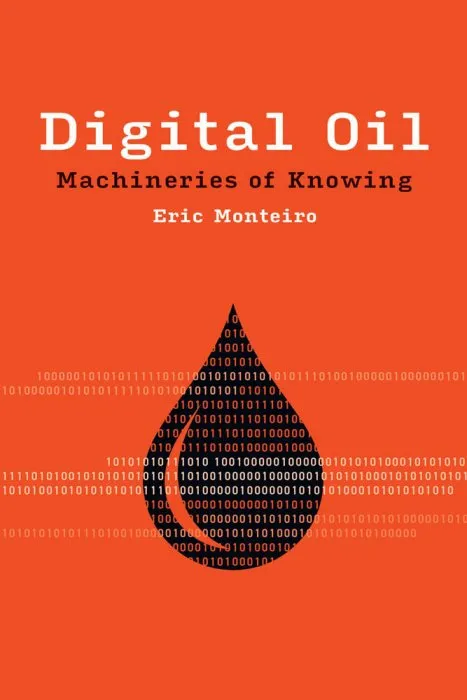 Digital Oil: Machineries of Knowing (Infrastructures)
