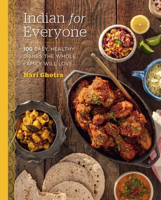 Indian for Everyone: 100 Easy, Healthy Dishes the Whole Family Will Love