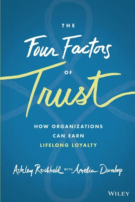The Four Factors of Trust: How Organizations Can Earn Lifelong Loyalty