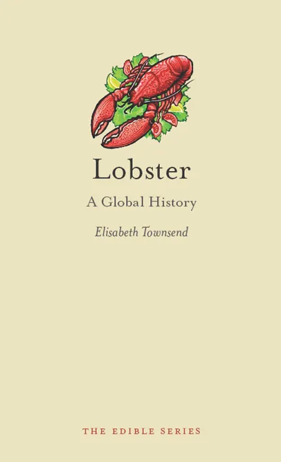 Lobster: A Global History (Edible)