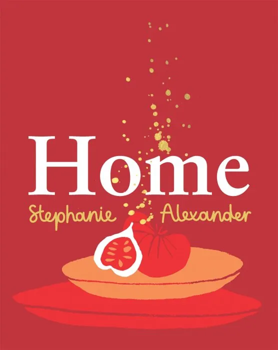 Home by Stephanie Alexander