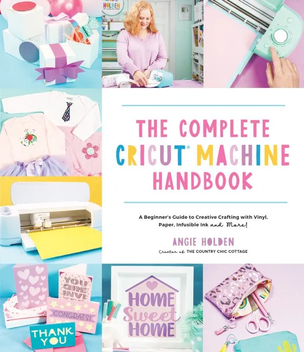The Complete Cricut Machine Handbook: A Beginner's Guide to Creative Crafting with Vinyl, Paper, Infusible Ink and More!
