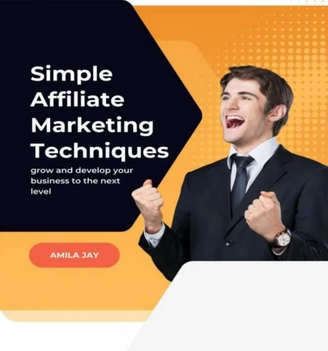 Simple Affiliate Marketing Techniques: grow and develop your business to next level