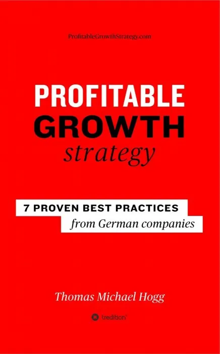 Profitable Growth Strategy: 7 proven best practices from German companies